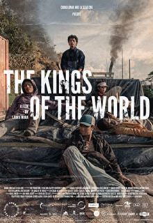 دانلود فیلم پادشاهان جهان The Kings of the World 2022 ✔️ زیرنویس فارسی