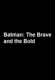 دانلود فیلم بتمن: شجاع و جسور Batman: The Brave and the Bold ✔️ زیرنویس فارسی