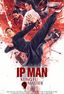 دانلود فیلم ایپ من استاد کونگ فو 2019 Ip Man Kung Fu Master ✔️ دوبله و زیرنویس فارسی