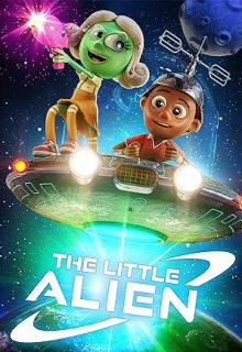 دانلود انیمیشن مهمانی از فضا The Little Alien 2022 ✔️ دوبله و زیرنویس فارسی